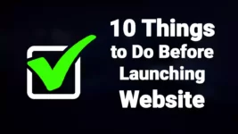 Top 10 Things to Do Before Launching Your Website Live